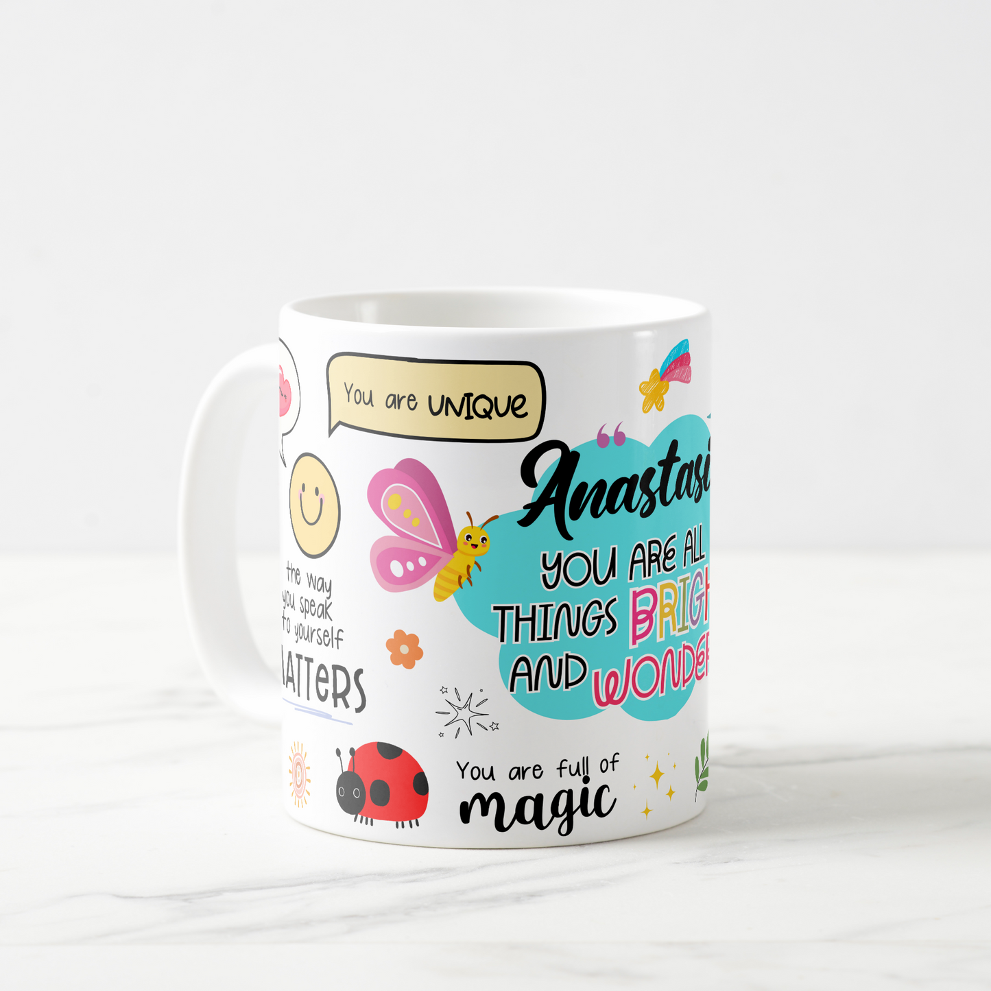 Custom You Are All Things Bright and Wonderful Ceramic Coffee Mug, Personalized Coffee Mug, Make Your Own Mug, Your Text
