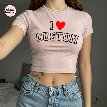 Front and Back Custom I Love Custom Y2K Baby Tee for Women, Personalized Shirt, I Heart Custom Y2K Baby Tee, Front and Back Personalized I Heart Any Text Baby Tee