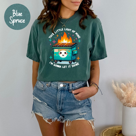 Dumpster Fire Shirts Emotional Dumpster Fire TShirt, This Little Light of Mine, Mental Health, This Little Light of Mine, Dumpster Fire Shirts