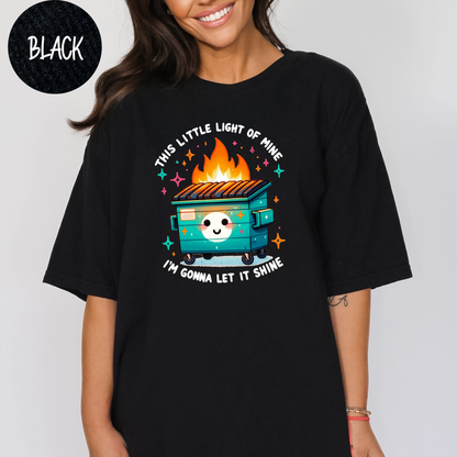 Dumpster Fire Shirts Emotional Dumpster Fire TShirt, This Little Light of Mine, Mental Health, This Little Light of Mine, Dumpster Fire Shirts