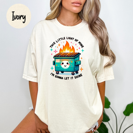 Dumpster Fire Shirts Emotional Dumpster Fire TShirt, This Little Light of Mine, Mental Health, This Little Light of Mine, Dumpster Fire Shirts