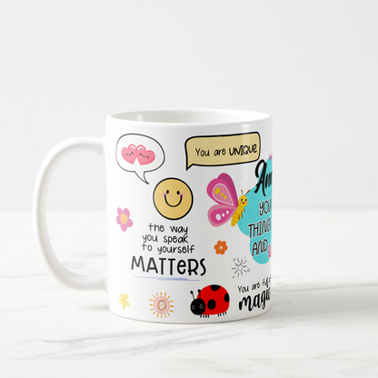 Custom You Are All Things Bright and Wonderful Ceramic Coffee Mug, Personalized Coffee Mug, Make Your Own Mug, Your Text