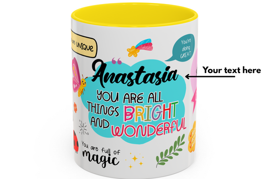 Custom You Are All Things Bright and Wonderful Accent Coffee Mug, Personalized Coffee Mug