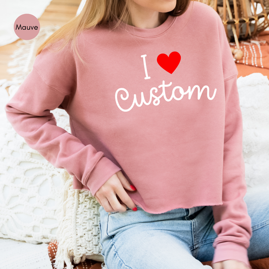 Front and Back I Love Custom Y2K Cropped Sweatshirt, Personalized I Heart Any Text Sweatshirt, Front and Back I Heart Custom Y2K Cropped Sweatshirt