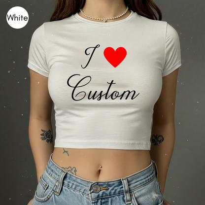 I Love Custom Y2K Baby Tee, Personalized I Heart Any Text Baby Tee, I Heart Custom Y2K Baby Tee