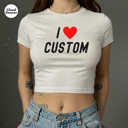Front and Back Custom I Love Custom Y2K Baby Tee for Women, Personalized Shirt, I Heart Custom Y2K Baby Tee, Front and Back Personalized I Heart Any Text Baby Tee