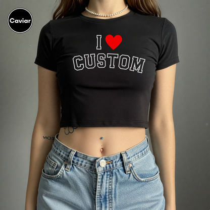 Front and Back Custom I Love Custom Y2K Baby Tee for Women, Personalized Shirt, I Heart Custom Y2K Baby Tee, Front and Back Personalized I Heart Any Text Baby Tee